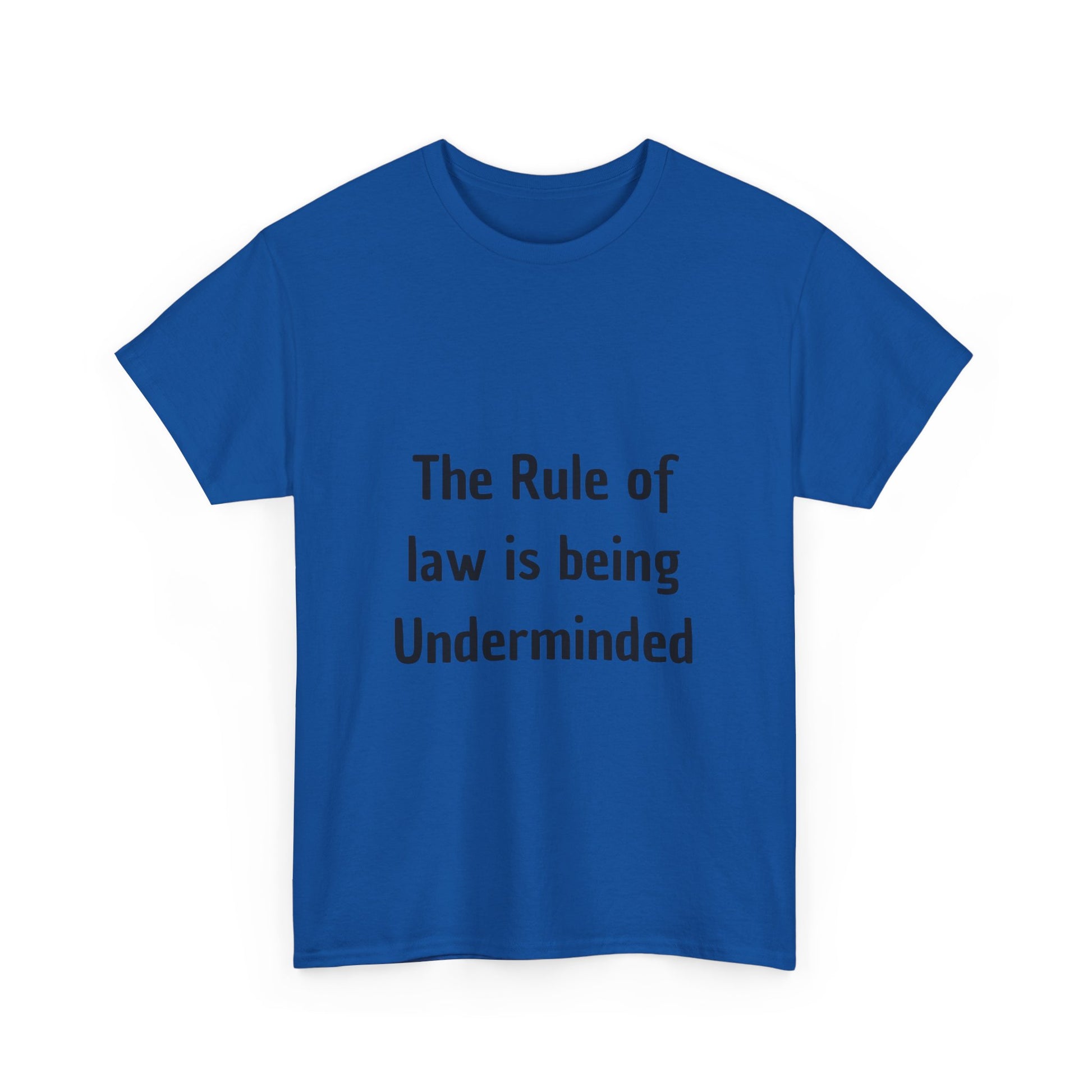 The Rule of Law Is Being Undermined T-Shirt