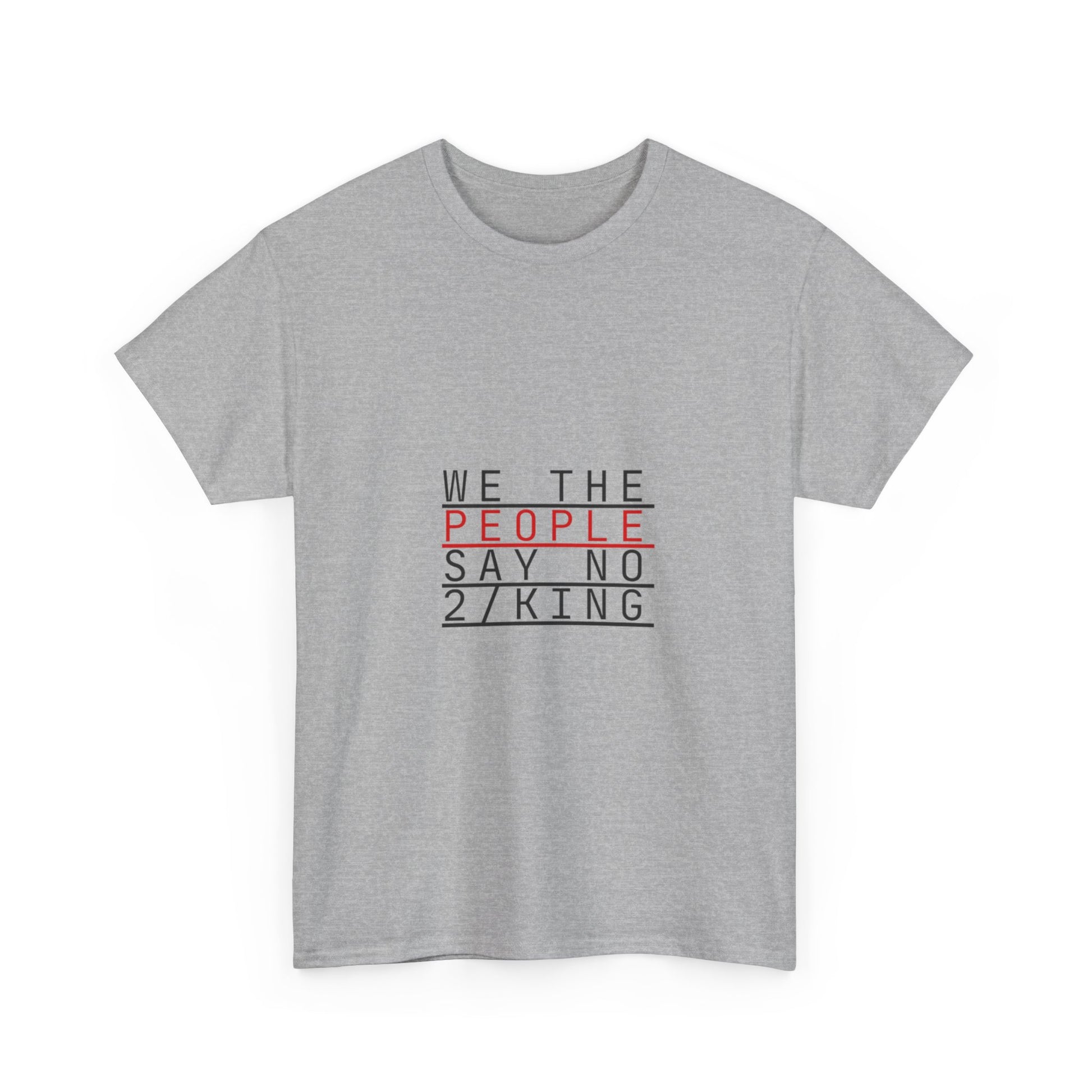 We the People Say No to King T-Shirt