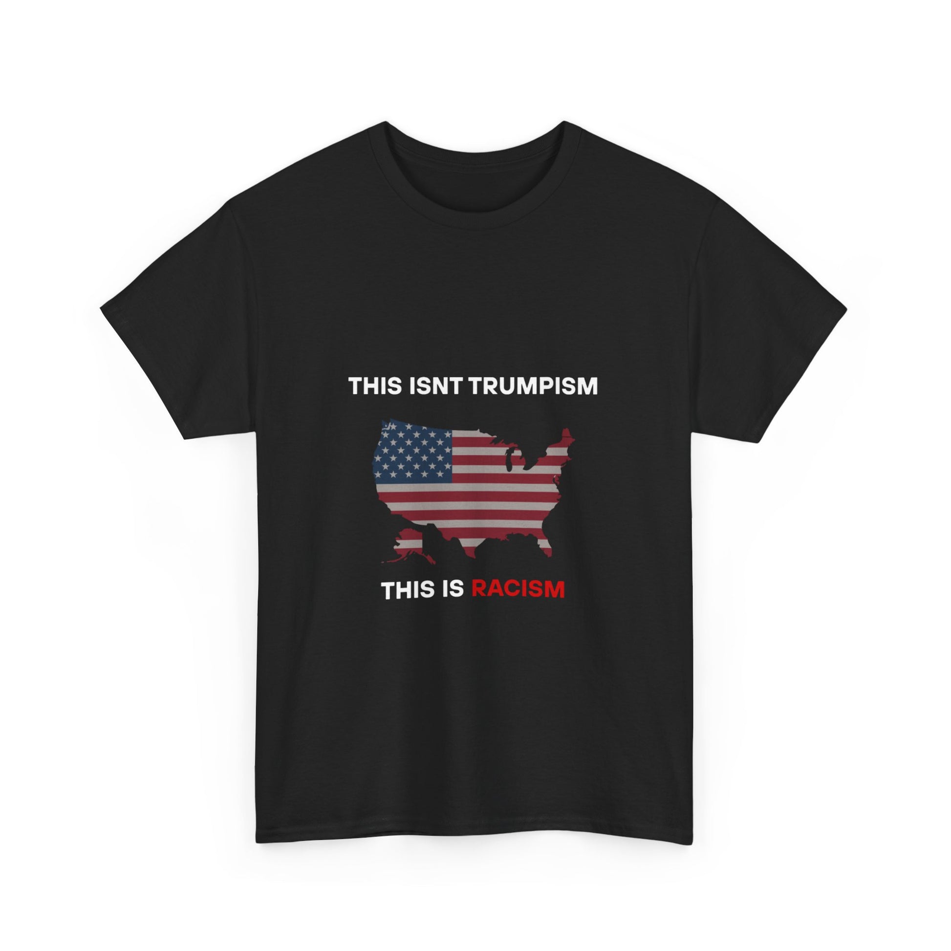 This Isn’t Trumpism, This Is Racism T-Shirt