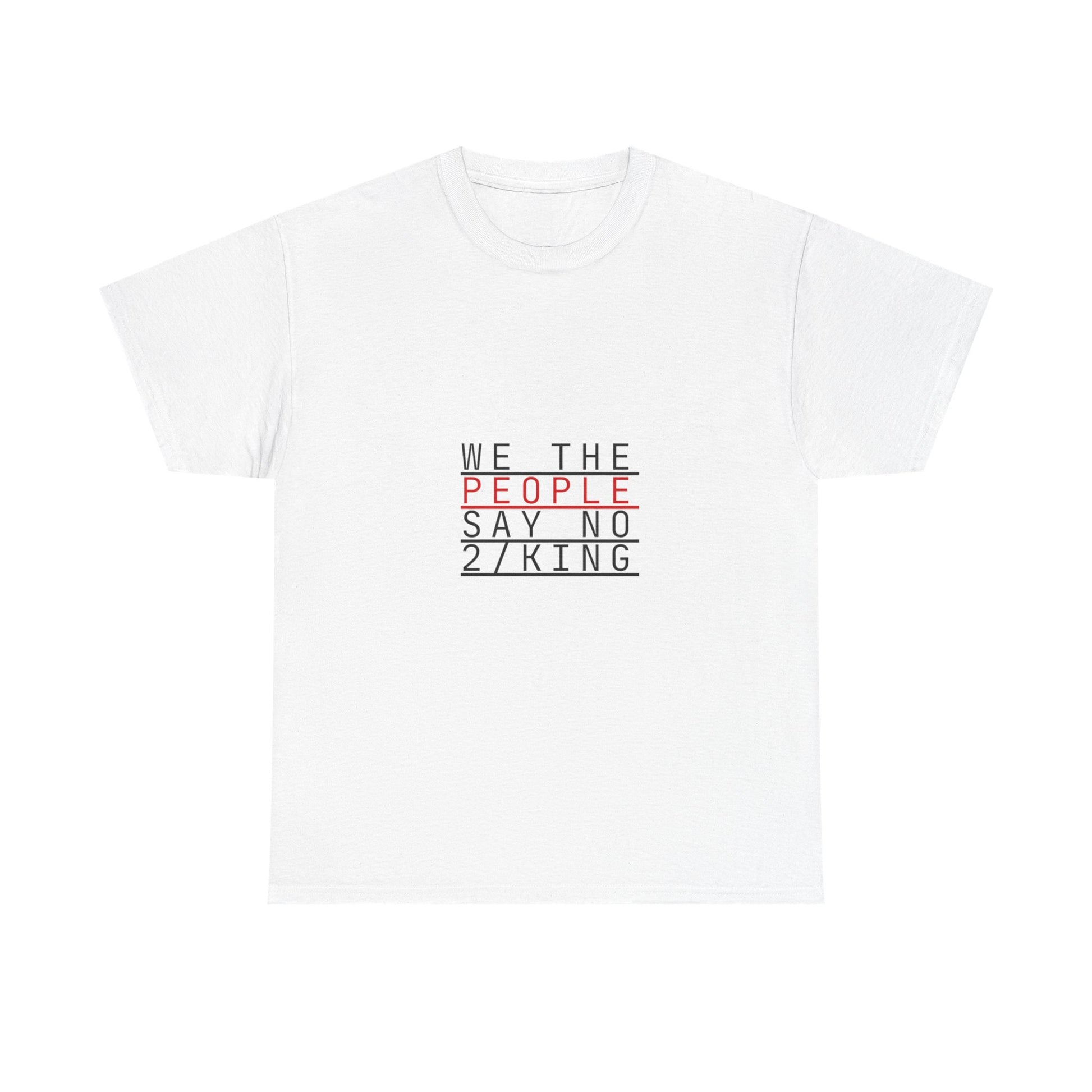 We the People Say No to King T-Shirt