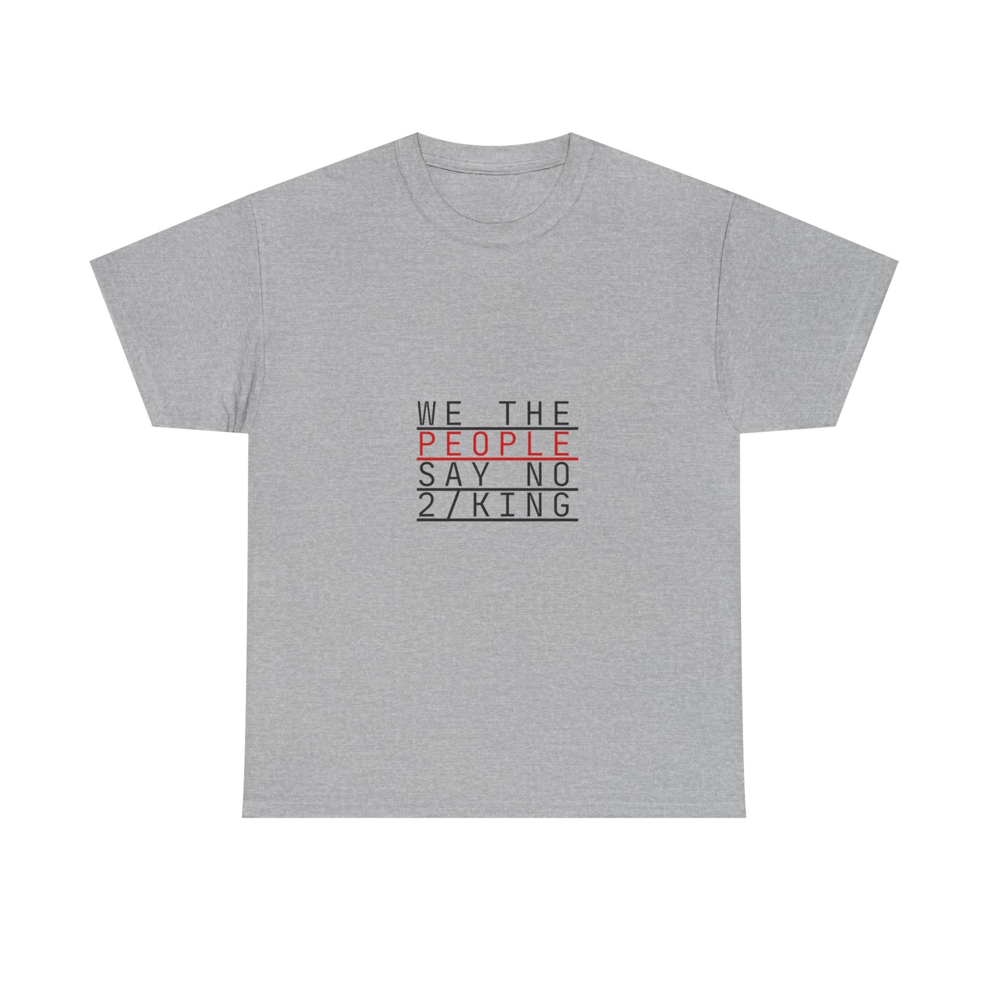 We the People Say No to King T-Shirt