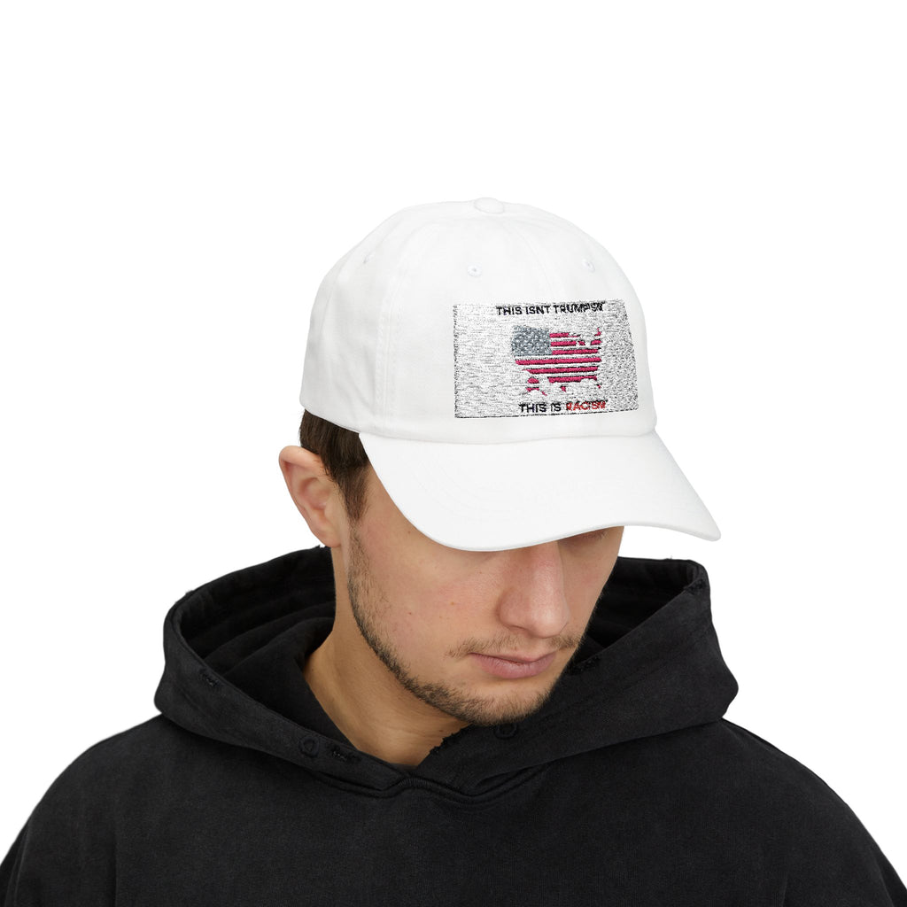 This Isn’t Trumpism, This Is Racism Cap