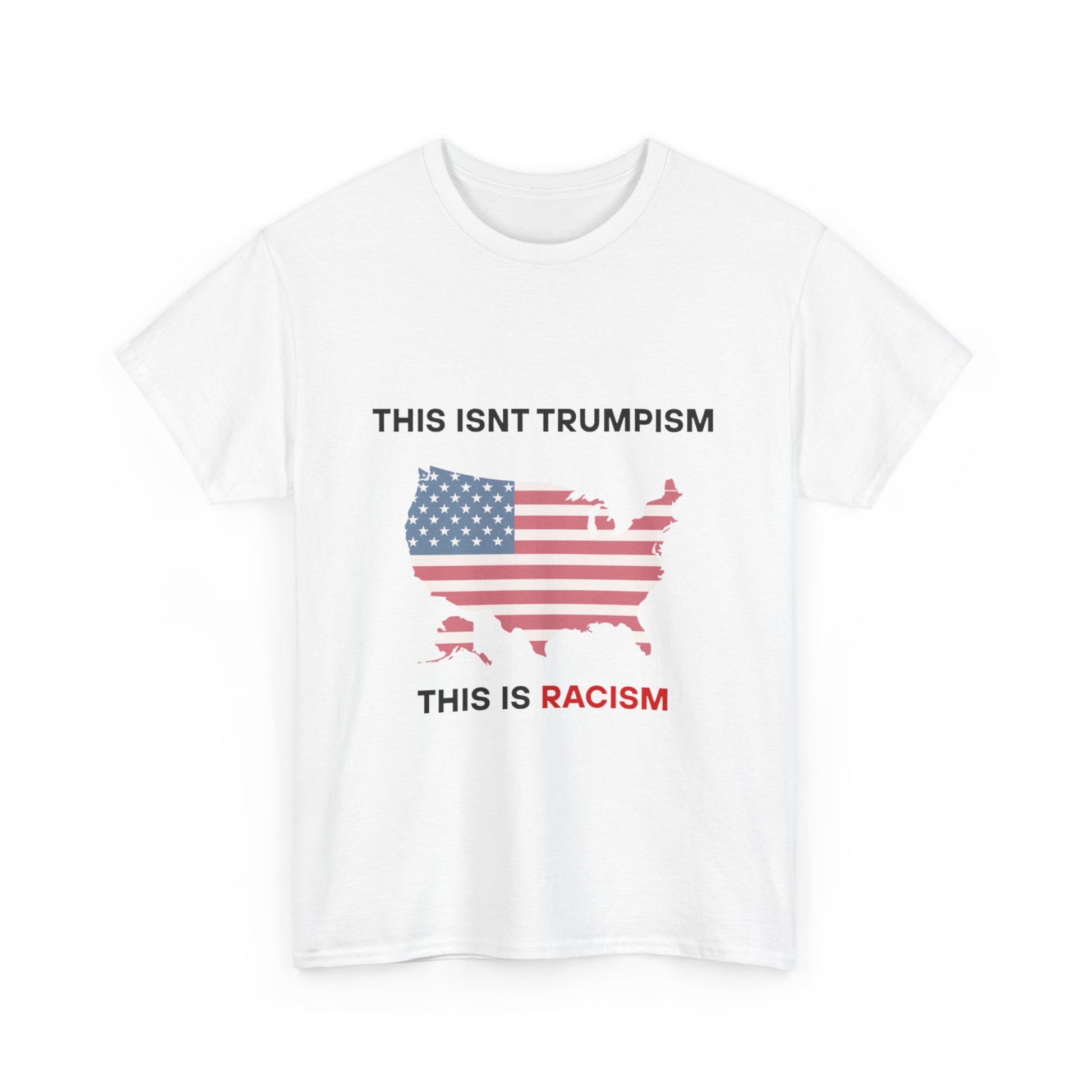 This Isn’t Trumpism, This Is Racism T-Shirt