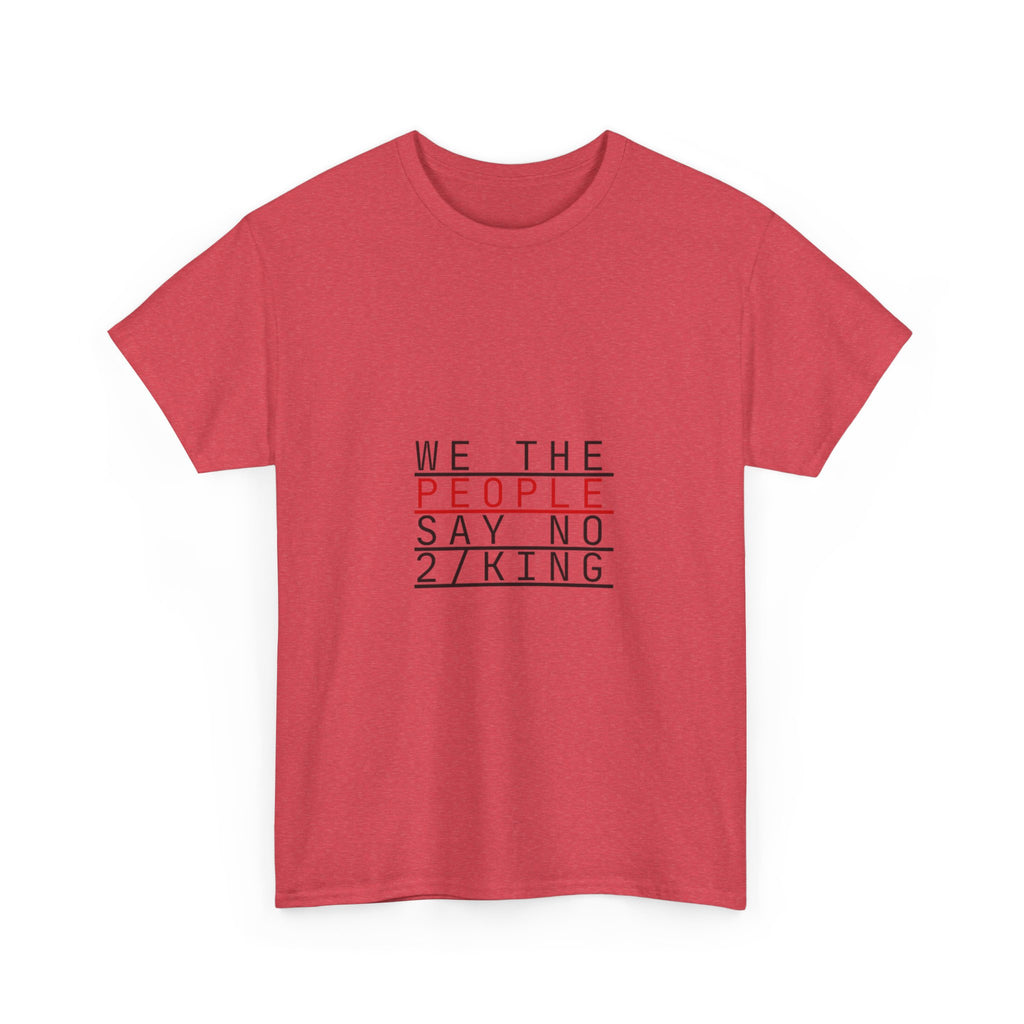 We the People Say No to King T-Shirt