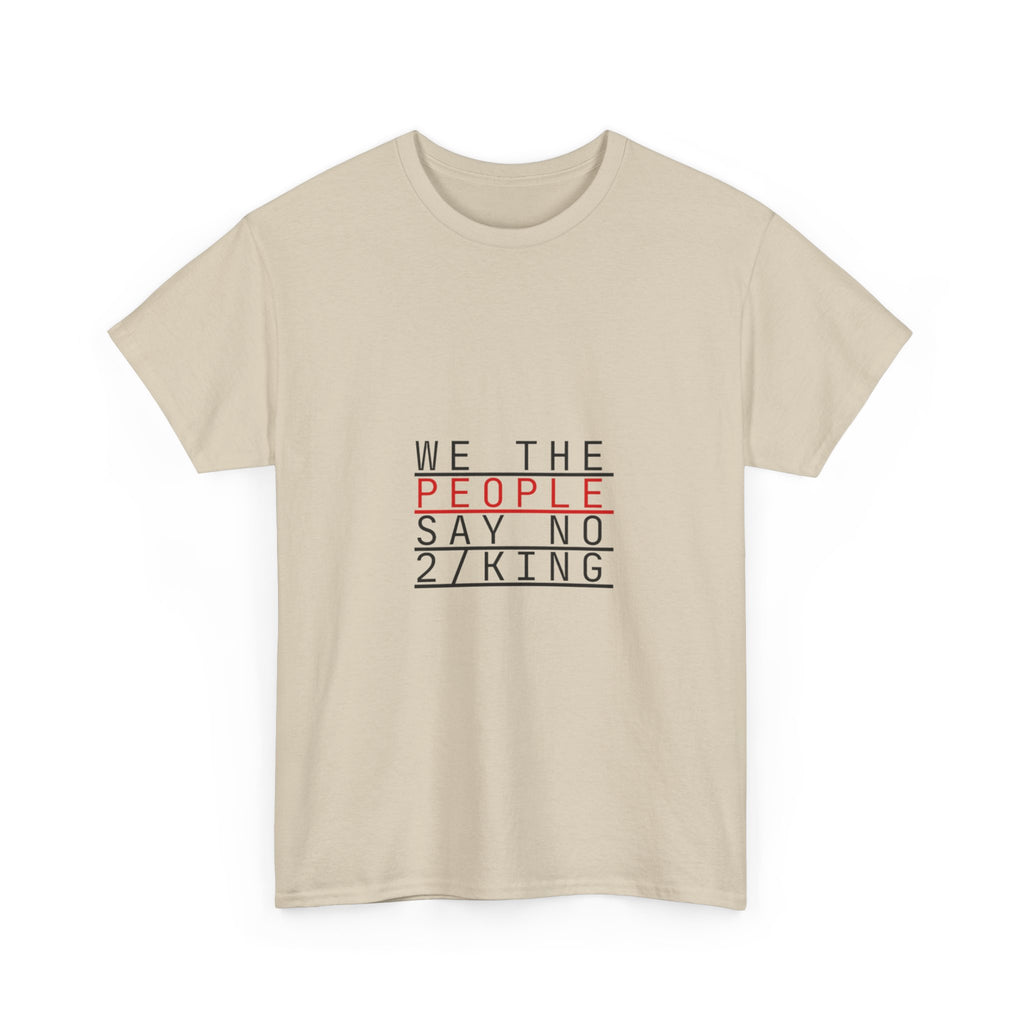 We the People Say No to King T-Shirt