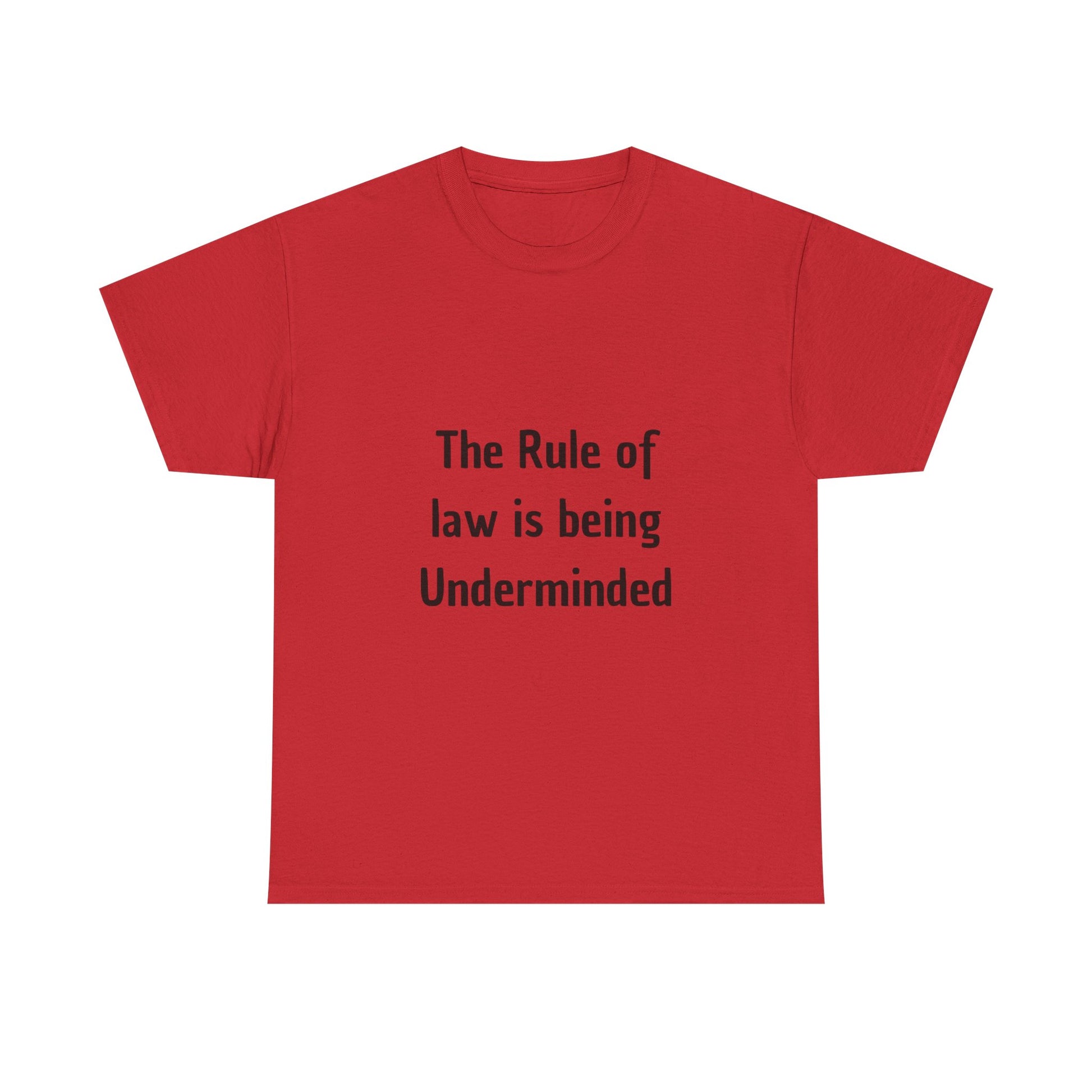 The Rule of Law Is Being Undermined T-Shirt