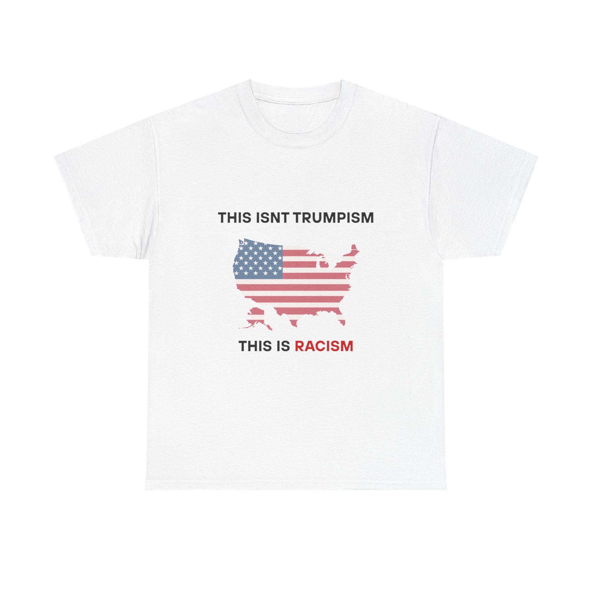 This Isn’t Trumpism, This Is Racism T-Shirt