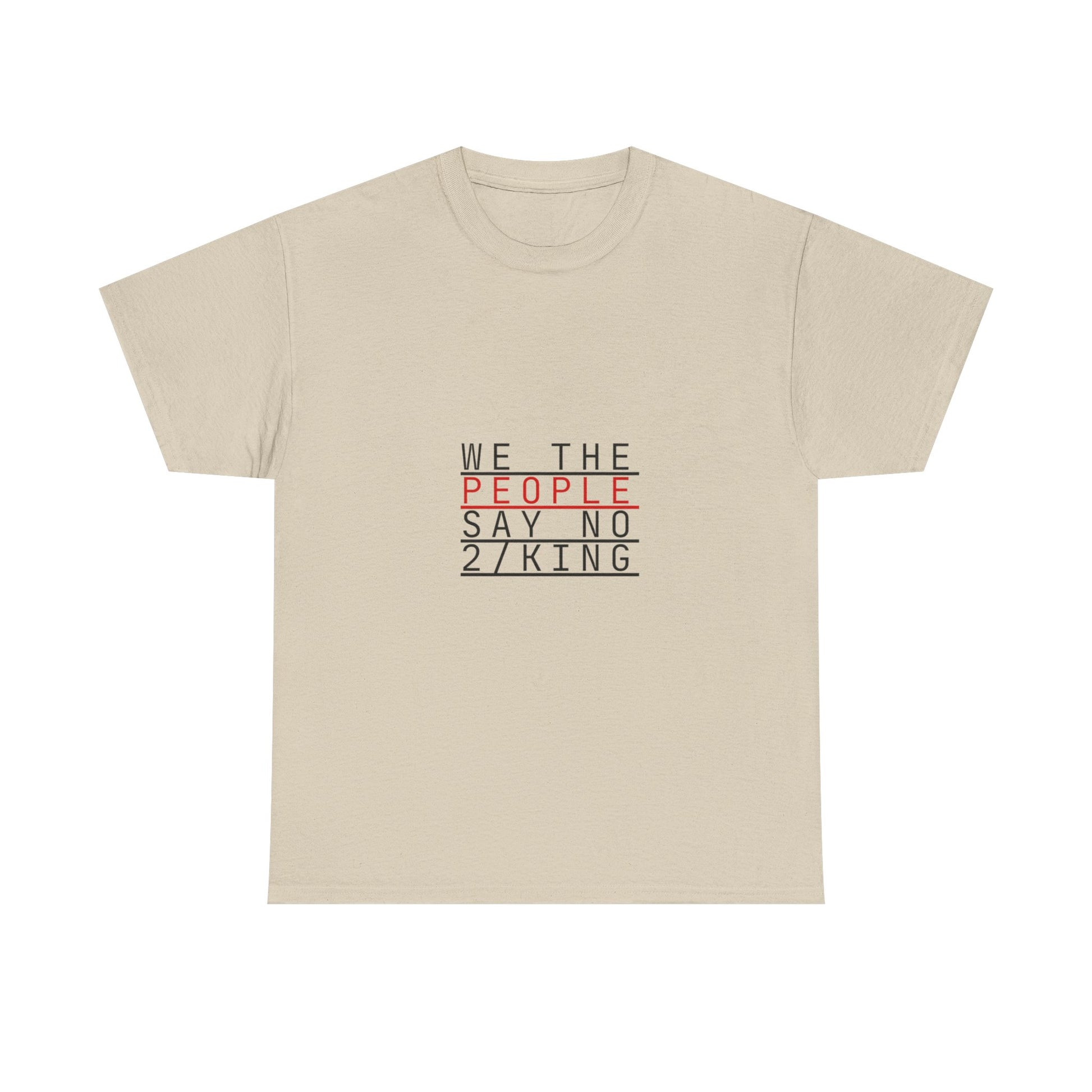 We the People Say No to King T-Shirt