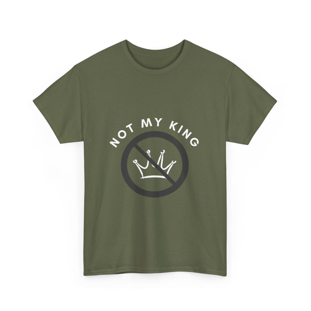 Not My King T-Shirt