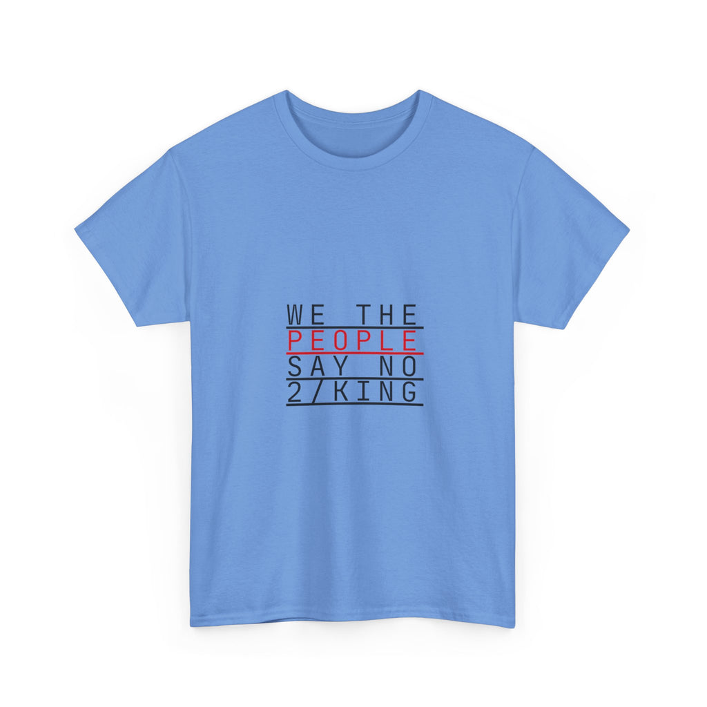 We the People Say No to King T-Shirt