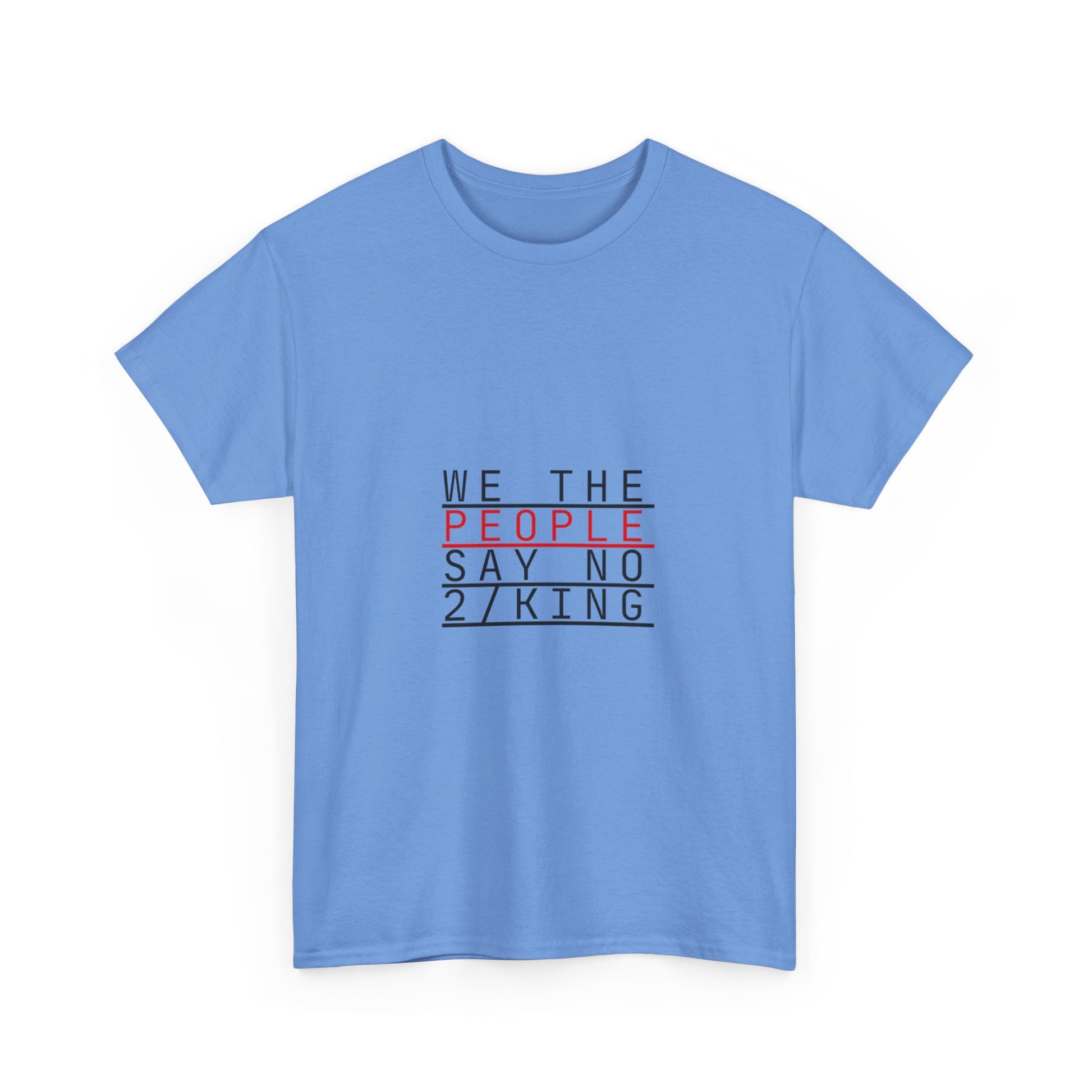 We the People Say No to King T-Shirt
