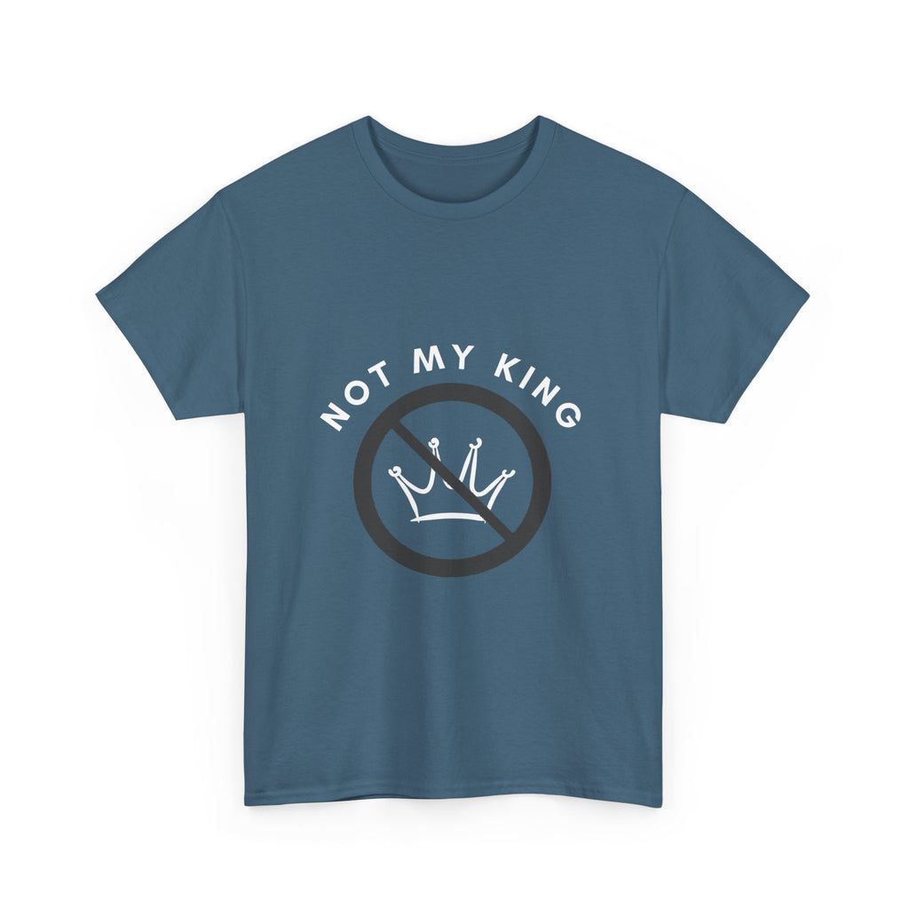 Not My King T-Shirt