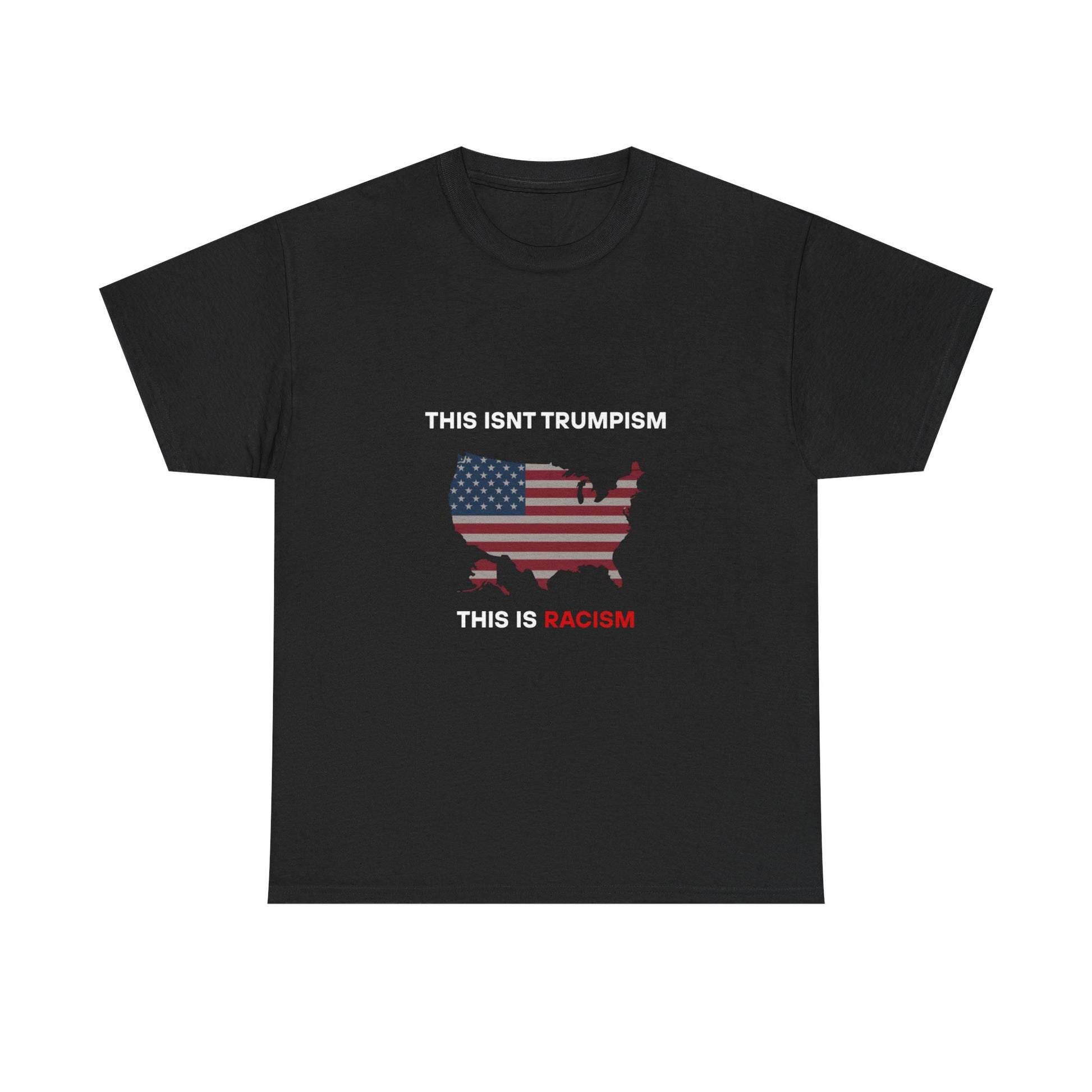 This Isn’t Trumpism, This Is Racism T-Shirt
